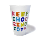 Keep Choosing Joy Shatterproof Cup Set